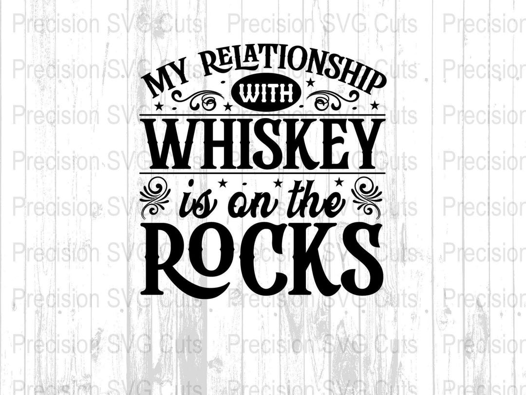 My Relationship With Whiskey is on the Rocks Digital Design PNG SVG ...