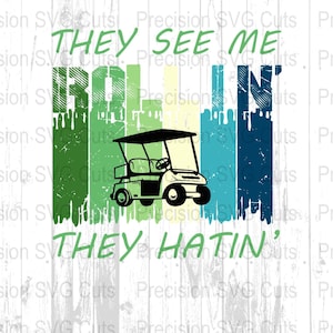 Golf Cart SVG, They See Me Rollin' PNG, Distressed Golf Cart Image, Digital Download, Graphic for T-Shirt, Vinyl Cut Files