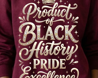 Product of Black History Pride Excellence PNG: Design for Shirts (Digital Download)