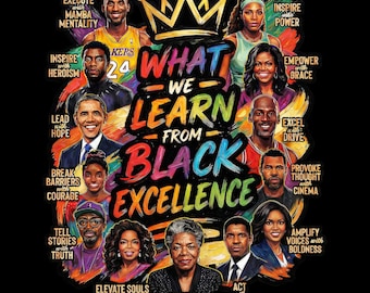 Excelencia Negra PNG: Lo que aprendemos. Diseño para camisetas del Mes de la Historia Negra (descarga digital).