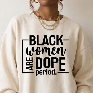 Black Women Are Dope PNG SVG, Melanin Queen, African American Shirt Png Designs (Digital Download)