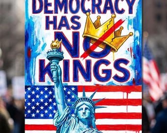 Democracy Has No Kings Protest Sign, Anti-Trump Protest Poster, No Kings Rally Signs (Digital Download)