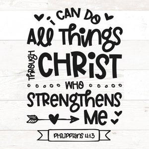 I can do all things through Christ who strengthens me Philippians 4:13 cut file for Cricut, svg, png, jpg, Bible Verse SVG, Scripture svg