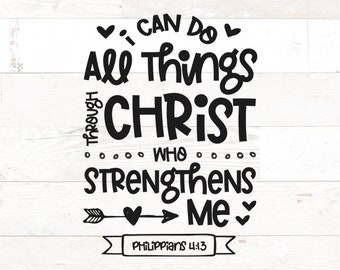 Puedo hacer todas las cosas a través de Cristo que me fortalece Filipenses 4:13 archivo cortado para Cricut, svg, png, jpg, versículo de la Biblia SVG, Escritura svg