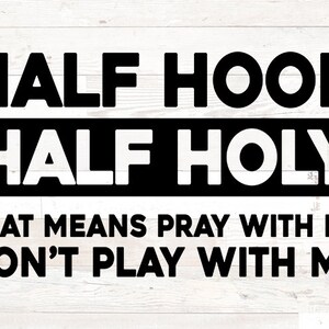 Half Holy, Half Hood Pray With Me Don't Play With Me SVG, PNG, Cut File, sayings svg, african american svg, black woman svg ,black queen svg