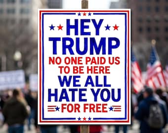 Hate You For Free Protest Sign For March, Anti Trump Yard Sign, Printable Rally Sign, 2026 Protest Poster, No Kings Signs
