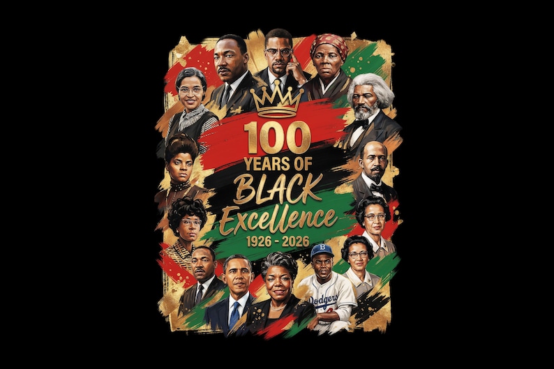 May include: A graphic featuring portraits of prominent Black figures, with the text "100 Years of Black Excellence 1926-2026." The design incorporates red, black, and green colors, and a gold crown. The image is on a black background.