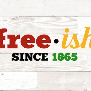 May include: A graphic design with the text "free.ish" in red, black, and yellow lettering on a white wood background. The text "SINCE 1865" is in black and green lettering below the main text.