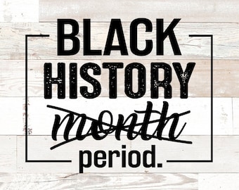 Black History Period PNG SVG (Digital Download)