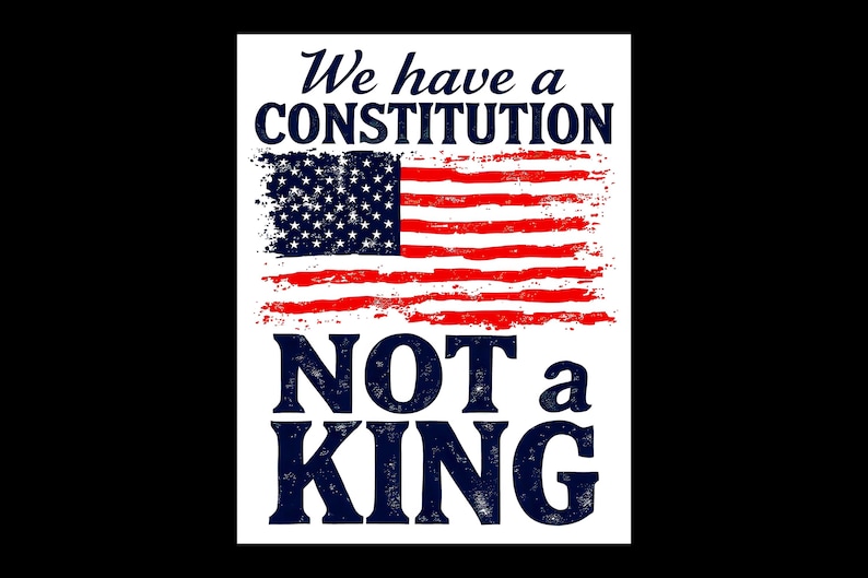 May include: A patriotic design featuring the American flag with the text "We have a Constitution, Not a King." The flag is red, white, and blue, with a distressed, vintage look. The text is in a bold, sans-serif font.
