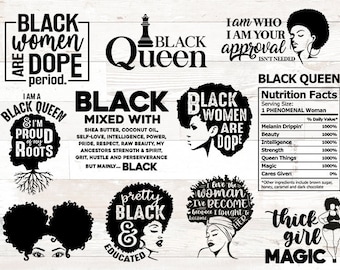 May include: A collection of black and white digital art prints featuring empowering messages about Black women. The prints include phrases like "Black women are dope", "Black Queen", "I am a Black Queen & I'm proud of my roots", "Black mixed with...", "I love the woman I've become because I fought to become her", "Thick girl magic", and "Black Queen Nutrition Facts".
