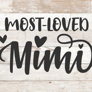 Most Loved Mimi svg, Grandma svg, Mimi Shirt svg, Grandparents svg, mimi mug svg, mother's day svg, svg files for cricut