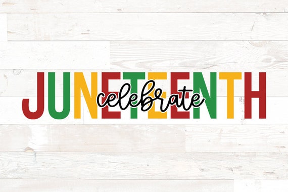 Celebrate Juneteenth SVG PNG (Digital Download)