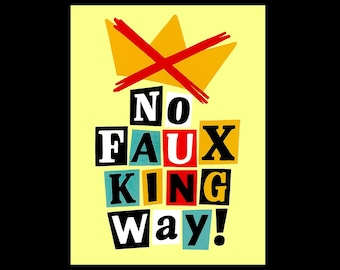 No Faux King Way Sign PRINTABLE, Funny No Kings Protest Signs 2026, Anti Trump Printable Sign (Digital)