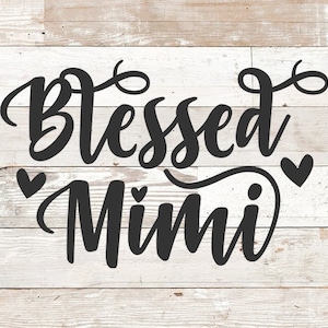 GesegnetE Mimi Svg, Mimi SVG-Datei für Cricut und Silhouette, Oma SVG, Dxf und Png sofortigen Download, Svg