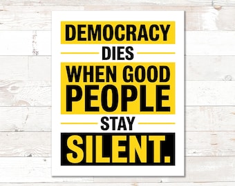 Democracy Dies When Good People Stay Silent: Best No Kings Protest Signs 2026 Printable (Digital Download)
