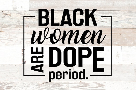 Download Mom Black Women Dope Black Women Melanin Dope Black Mom Svg Dope Without Apologies Life Clip Art Art Collectibles