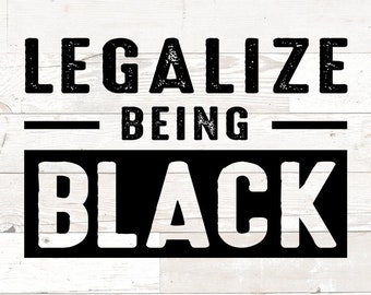 Zalegalizuj bycie czarnym Afroamerykaninem Juneteenth Black Lives Matter svg png jpg Mój kolor skóry nie jest przestępstwem svg