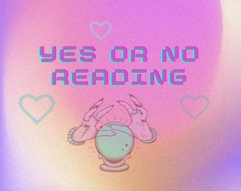 Quick Yes or No reading