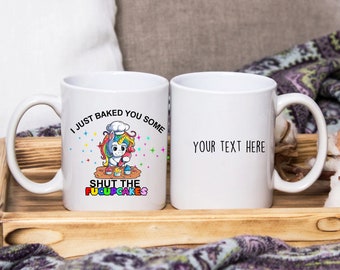 Unicorn baking I just baked you some shut the fucupcakes personalised 11oz Mug