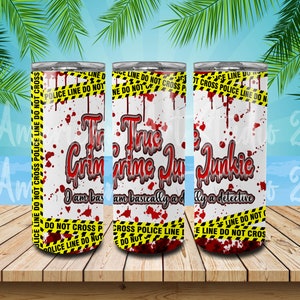 SEAMLESS 20 oz Skinny Tumbler Wrap, True Crime Junkie, Halloween Sublimation Design PNG