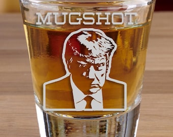 Trump Mugshot Shot Glass 2oz Engraved Funny Gift – Patriotic, Republican Gift for Father's Day or Him