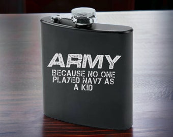 Engraved US Army Flask - Because No One Played Navy As A Kid Flask - Barware Gifts for Veteran, Military Whiskey Flask, Father Day