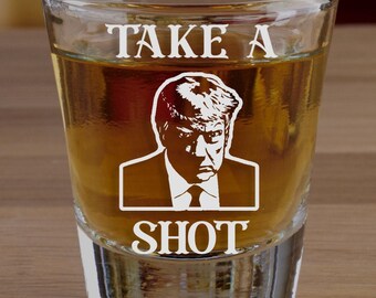 Take a Shot! Trump Mugshot Shot Glass – Engraved Funny Gag Gift, Political Humor Mugshot DT2024 Gift for Him