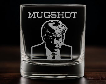Trump Mug Shot Engraved Whiskey Glass, Funny Gift, Mugshot, Trump 2024, Mugshot Father Day, Patriotic, Republican Gift