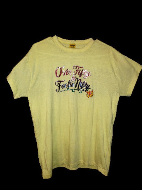 Vintage 80s Over Fifty Feeling Nifty T-Shirt Aging