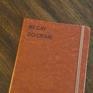 Be Gay, Do Crime - Bullet Journal