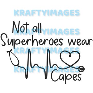 niet alle superhelden dragen capes/nurse/#nurselife/stethoscoop/heart beat line/cardiogram/nursing/doctor/#doctorlife/png/svg/eps/dxf/cricut