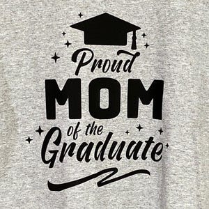 Proud Mom of the Graduate T-Shirt