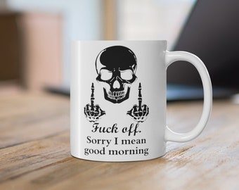 Good morning Coffee mug, Skull coffee cups, Skull mugs, Gift for women, Gift for men, 11 oz coffee cup
