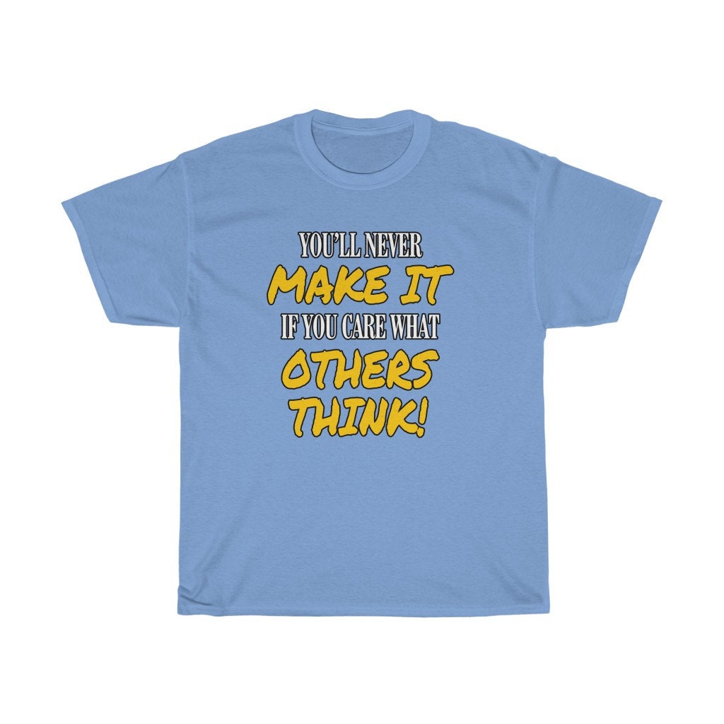 Care What Others Think T-shirt - Etsy