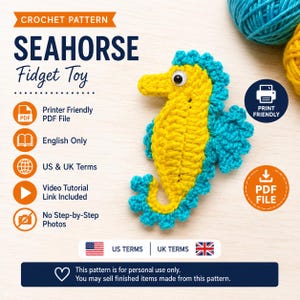 May include: A crochet pattern for a seahorse fidget toy. The text reads CROCHET PATTERN SEAHORSE Fidget Toy, Printer Friendly PDF File, English Only, US & UK Terms, Video Tutorial Link Included, No Step-by-Step Photos, PRINT FRIENDLY, PDF FILE.