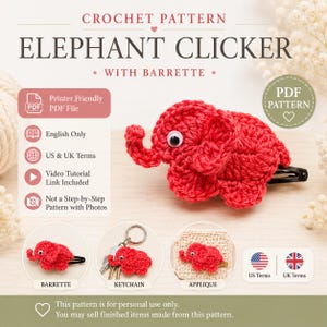 May include: A crochet pattern for an elephant clicker with barrette, featuring a red crocheted elephant with a googly eye. The document includes text for a printer-friendly PDF, video tutorial link, and US and UK terms for barrette, keychain, and applique.