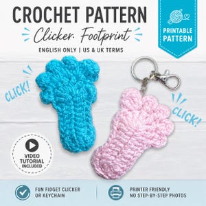 May include: A crochet pattern for a footprint-shaped fidget clicker. The image displays a blue crocheted footprint and a pink crocheted footprint attached to a metal keychain. Text includes CROCHET PATTERN, Clicker Footprint, PRINTABLE PATTERN, VIDEO TUTORIAL INCLUDED, FUN FIDGET CLICKER OR KEYCHAIN, and PRINTER FRIENDLY NO STEP-BY-STEP PHOTOS.
