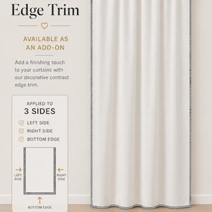 May include: An off-white curtain panel featuring a contrasting black and white decorative edge trim applied to the left, right, and bottom sides. The text on the image reads Optional Decorative Edge Trim, Applied to 3 Sides, and Select Edge Trim When Ordering.