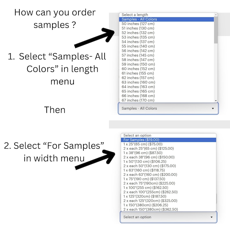 May include: An instructional graphic showing how to order samples. It features two dropdown menus with text labels. The first menu lists lengths from 50 inches to 67 inches. The second menu lists various width options including For Samples.