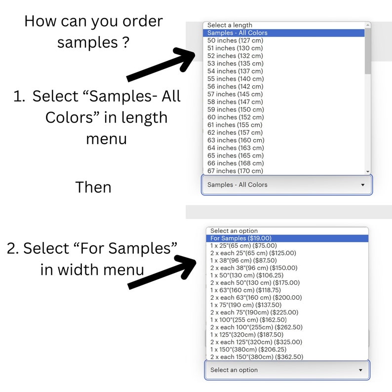 May include: A screenshot of a website showing how to order fabric samples. The user is instructed to select "Samples - All Colours" in the length menu and then select "For Samples" in the width menu.