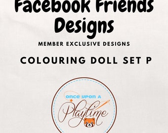 FB Friends Colouring Doll Set P Machine Embroidery Design, Brother, Janome, Bernia, Singer, In the Hoop