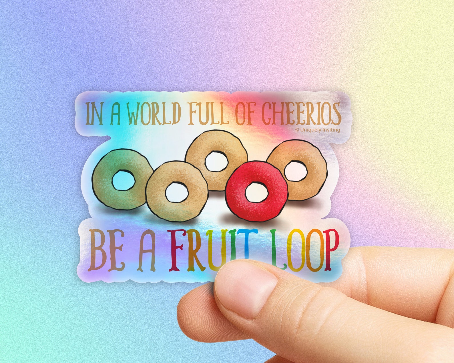 In A World of Cheerios, Be A Fruit Loop Sticker in Gloss or Holographic ...