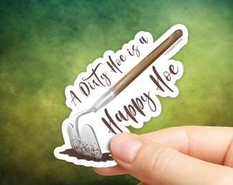 A Dirty Hoe is a Happy Hoe Sticker in Gloss or Holographic | Die-Cut, Waterproof, Laminated Vinyl
