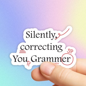 Silently Correcting Your Grammar Sticker in Gloss or Holographic | Die-Cut, Waterproof, Laminated Vinyl