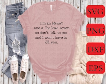 Introvert True Crime Lover - Introvert - True Crime - Introvert Gift - True Crime Gift - Cricut SVG - Introvert SVG - True Crime SVG