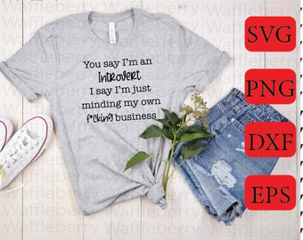 Minding my business svg | Introvert svg | Introvert gift | Cricut svg | Introvert decal | Introvert png | Introvert shirt | Introvert Mug