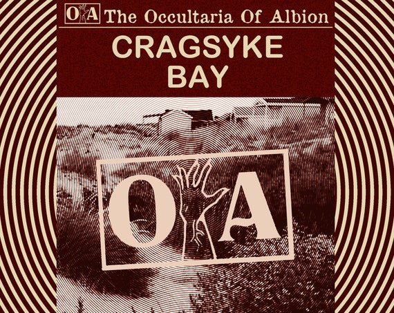 The Occultaria of Albion Vol 8 - An Investigative Zine Into The Casefiles of Cragsyke Bay