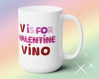Funny Valentine's Day Wine Mug, V is for Vino, Anti-Valentine Gift