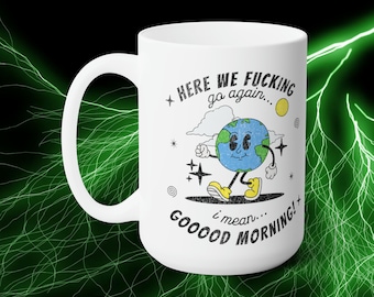 Taza de café divertida, "Aquí vamos otra vez", regalo humorístico para la oficina
